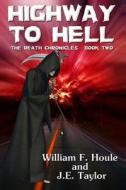 Highway to Hell di William F. Houle, J. E. Taylor edito da Createspace