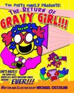 The Pasta Family Presents: The Return of Gravy Girl! di Michael Ciccolini edito da Createspace