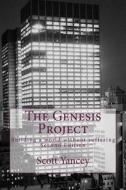 The Genesis Project: Building a World Without Suffering di Scott Yancey edito da Createspace