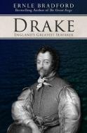 Drake: England's Greatest Seafarer di Ernle Bradford edito da OPEN ROAD MEDIA SCI FI & FANTA