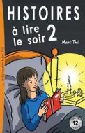 Histoires a Lire Le Soir 2 di Marc Thil edito da Createspace
