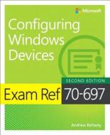 Exam Ref 70-697 Configuring Windows Devices di Andrew Bettany, Andrew Warren edito da Microsoft Press