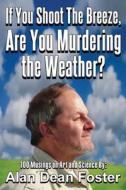 If You Shoot the Breeze, are You Murdering the Weather? di Alan Dean Foster edito da Fantastic Books