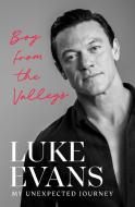 A Boy From The Valleys di Luke Evans edito da Ebury Publishing