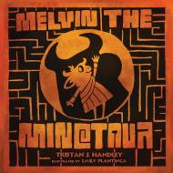 Melvin the Minotaur di Tristan Handley edito da First Class Press