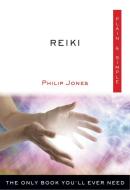 Reiki Plain & Simple: The Only Book You'll Ever Need di Philip Jones edito da HAMPTON ROADS PUB CO INC