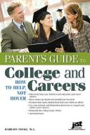 Parent's Guide to College and Careers: How to Help, Not Hover di Barbara Cooke edito da JIST Works