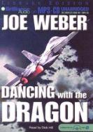 Dancing with the Dragon di Joe Weber edito da Brilliance Audio