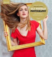 Self-Portrait Photography: The Ultimate in Personal Expression di Natalie Dybisz edito da Pixiq