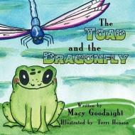 The Toad and the Dragonfly di Macy Goodnight edito da America Star Books