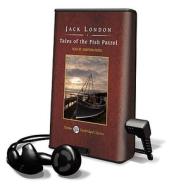 Tales of the Fish Patrol di Jack London edito da Findaway World