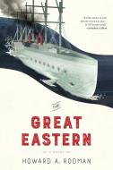 The Great Eastern di Howard Rodman edito da Melville House Publishing
