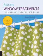 First Time Window Treatments di Susan Woodcock edito da Quarry Books