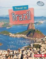 Travel to Brazil di Christine Layton edito da LERNER PUBN