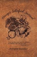 Hunger Satisfied Journal di Annette Reeder edito da DAY III PROD INC