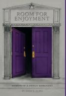 Room for Enjoyment: Memoir of a Design Merchant di John S. Elmo edito da FRIESENPR
