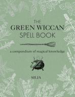 The Green Wiccan Spell Book di Silja edito da Ryland, Peters & Small Ltd