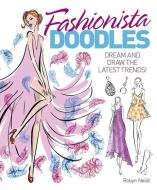 Fashionista Doodling Book di Robyn Neild edito da ARCTURUS PUB
