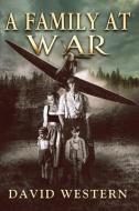 A Family At War di David P. Western edito da FEEDAREAD