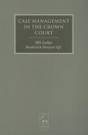 Case Management in the Crown Court di Roderick Denyer edito da Hart Publishing (UK)