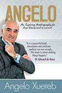 Angelo - An Autobiography di Angelo Xuereb edito da Book Guild Publishing Ltd