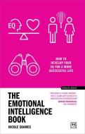 The Emotional Intelligence Book: How to Develop Your Eq for a More Successful Life di Nicole Soames edito da LID PUB