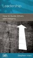 Leadership: How to Guide Others with Integrity di Stephen Viars edito da New Growth Press