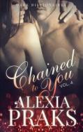 Chained to You, Vol. 4 di Alexia Praks edito da Createspace Independent Publishing Platform