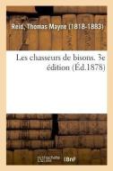 Les Chasseurs de Bisons. 3e dition di Reid-T edito da Hachette Livre - BNF