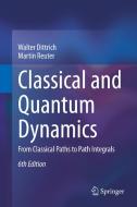 Classical and Quantum Dynamics di Walter Dittrich, Martin Reuter edito da Springer International Publishing