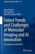 Future Trends And Challenges Of Molecular Imaging And AI Innovation edito da Springer Nature Switzerland AG
