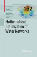 Mathematical Optimization of Water Networks edito da Springer Basel