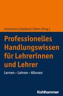 Professionelles Handlungswissen für Lehrer di Peter Greutmann, Henrik Saalbach, Elsbeth Stern edito da Kohlhammer W.