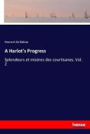 A Harlot's Progress di Honoré de Balzac edito da hansebooks