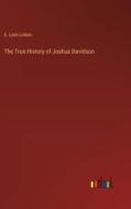 The True History of Joshua Davidson di E. Lynn Linton edito da Outlook Verlag