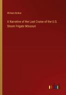 A Narrative of the Last Cruise of the U.S. Steam Frigate Missouri di William Bolton edito da Outlook Verlag