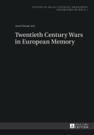 Twentieth Century Wars in European Memory edito da Lang, Peter GmbH