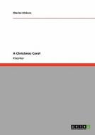 A Christmas Carol di Charles Dickens edito da GRIN Publishing