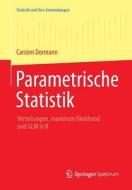 Parametrische Statistik di Carsten F Dormann edito da Springer-verlag Berlin And Heidelberg Gmbh & Co. Kg