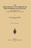 Die Behandlung und Verhütung der Rachitis und Tetanie di P. György edito da Springer Berlin Heidelberg