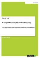 George Orwell 1984 Buchvorstellung di Martin Fritz edito da Grin Publishing