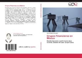 Grupos Financieros en México di Vianet Alberto Guzmán edito da EAE
