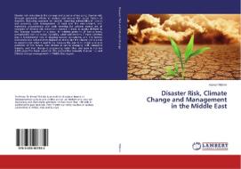 Disaster Risk, Climate Change and Management in the Middle East di Kemal Yildirim edito da LAP Lambert Academic Publishing