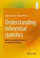 Understanding Inferential Statistics di Roland Pfister, Markus Janczyk edito da Springer Berlin Heidelberg
