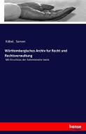 Württembergisches Archiv fur Recht und Rechtsverwaltung edito da hansebooks