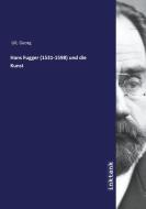 Hans Fugger (1531-1598) und die Kunst di Georg Lill edito da Inktank publishing