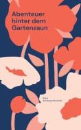 Abenteuer hinter dem Gartenzaun di Petra Somberg-Romanski edito da Books on Demand