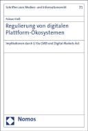 Regulierung von digitalen Plattform-Ökosystemen di Fabian Kieß edito da Nomos Verlagsges.MBH + Co
