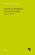 Theoretische Ästhetik di Alexander G Baumgarten edito da Felix Meiner Verlag