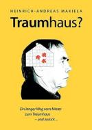 Traumhaus? di Heinrich-Andreas Makiela edito da Books on Demand